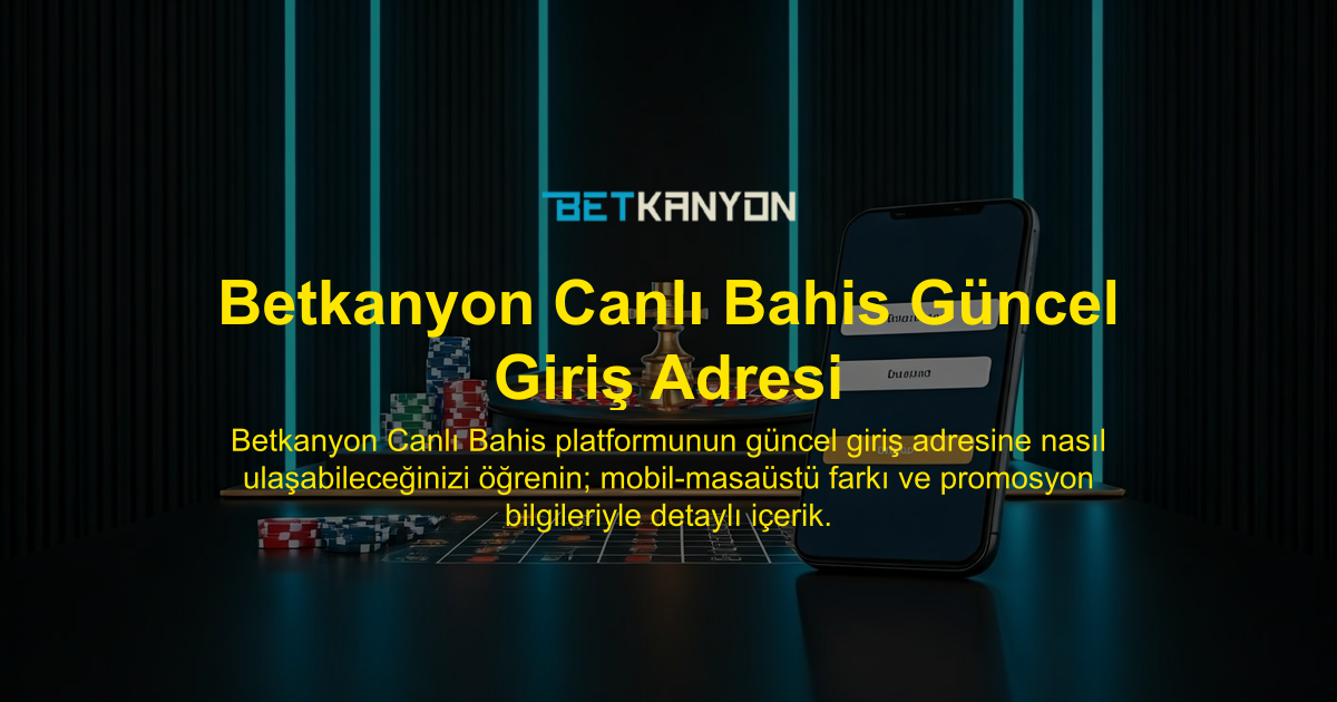 Betkanyon Canlı Bahis Güncel Giriş Adresi